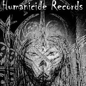 Humanicide Records on Discogs