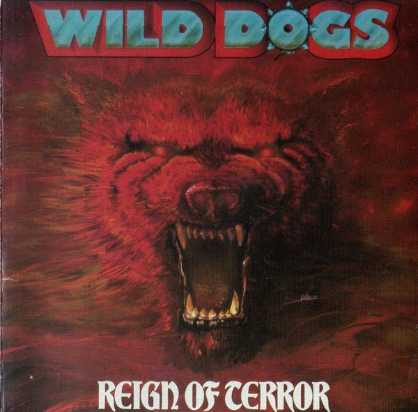 Wild Dogs – Reign Of Terror (1987, Vinyl) - Discogs