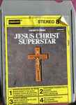 Cover of Excerpts From The Rock Opera Jesus Christ Superstar, 1971, 8-Track Cartridge