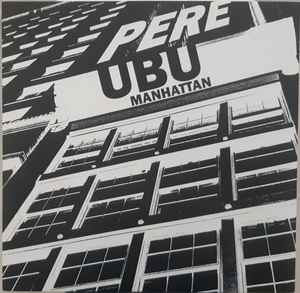 Pere Ubu - Manhattan: Live At Max's Kansas City 1977 アルバムカバー