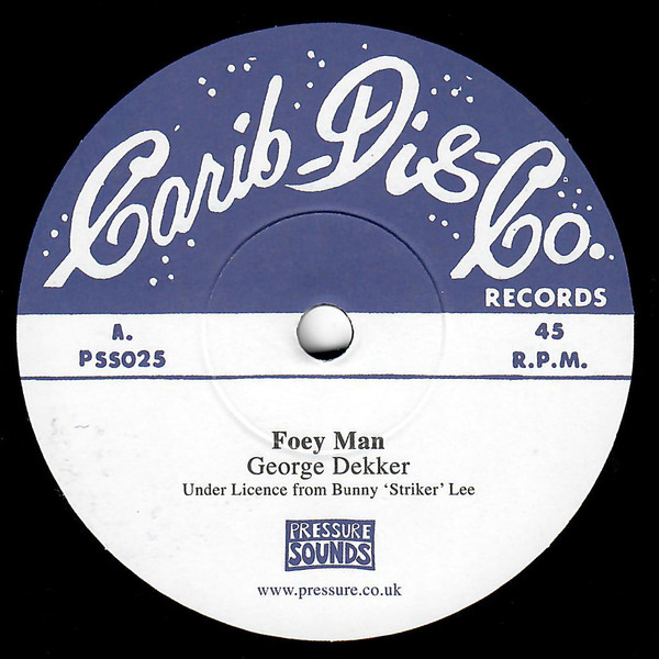 George Dekker / Delroy Wilson – Foey Man / This Life Makes Me