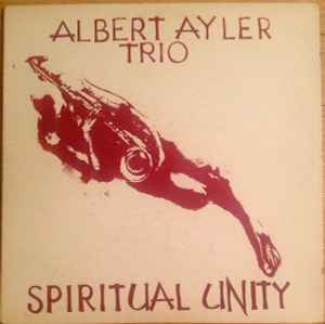 Albert Ayler Trio - Spiritual Unity album cover