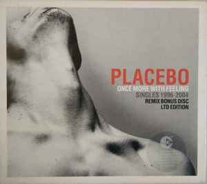 Placebo - Once More With Feeling - Singles 1996-2004 (Ltd Edition Remix Bonus Disc) album cover