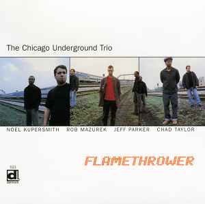 Flamethrower - The Chicago Underground Trio