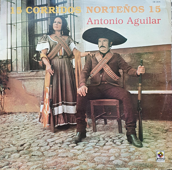 Antonio Aguilar – 15 Corridos Norteños 15 (1988, Vinyl) - Discogs