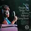 Ella Fitzgerald - Sings The Johnny Mercer Song Book