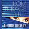 Various - Kom Tilbage Nu 2 - Alle Tiders Danske Hits