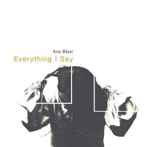Ana Béjar - Everything I Say album cover
