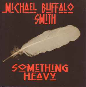 Michael Buffalo Smith - Something Heavy アルバムカバー