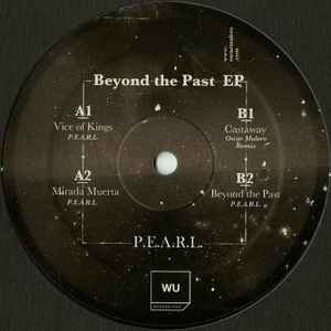 P.E.A.R.L. – Beyond The Past EP (2016, Vinyl) - Discogs