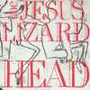 The Jesus Lizard - Head/Pure