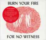 Cover of Burn Your Fire For No Witness, 2014, CD