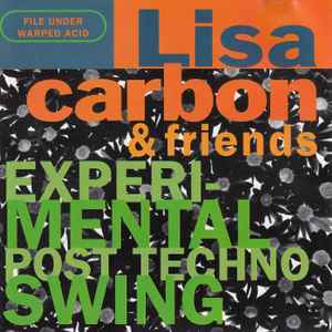 Lisa Carbon & Friends - Experimental Post Techno Swing
