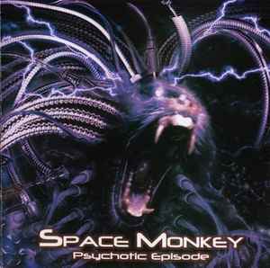 Psychotic Episode - Space Monkey