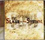 Cover of Slave To The System, 2006-11-02, CD