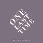 One Last Time / Ariana Grande