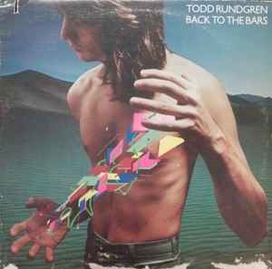 Todd Rundgren – Back To The Bars (1978, L.A. Press, Vinyl) - Discogs