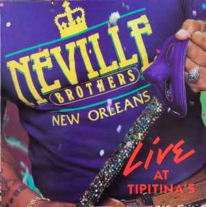 The Neville Brothers - Nevillization II: Live At Tipitina's album cover