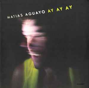 Matias Aguayo - Ay Ay Ay album cover