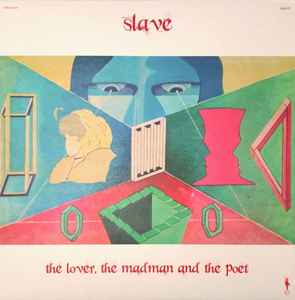 The Lover, The Madman And The Poet - Slave
