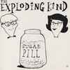 The Exploding Kind - Sugar Pill