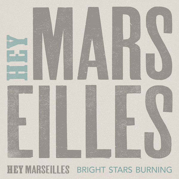 lataa albumi Hey Marseilles - Bright Stars Burning