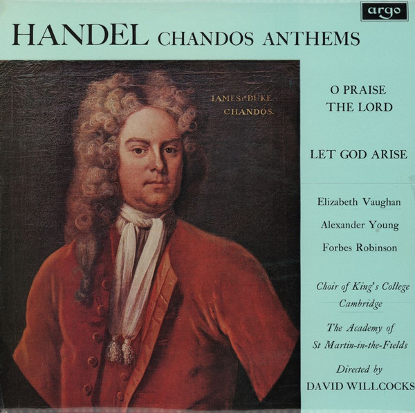 lataa albumi Handel Elizabeth Vaughan, Alexander Young, Forbes Robinson, Choir Of King's College, Cambridge, David Willcocks, The Academy Of St MartinintheFields - Chandos Anthems O Praise The Lord Let God Arise
