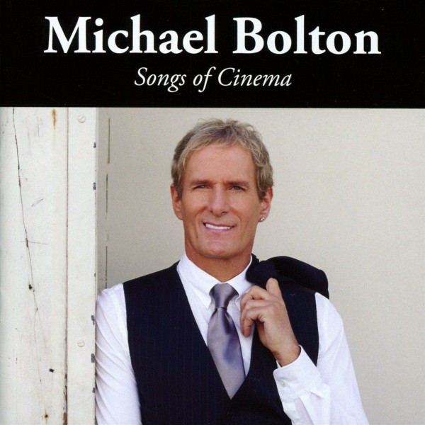 Michael Bolton – Songs Of Cinema (2017, CD) - Discogs