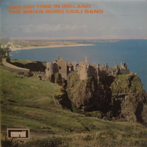 télécharger l'album The Brian Boru Ceili Band - Ceilidh Time In Ireland