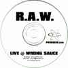 R.A.W. (2) - Live @ Wrong Sauce