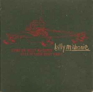 Billy Mahonie – Come On Billy Mahonie Give It Your Best Shot (1999