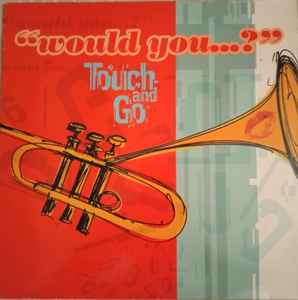 Touch And Go - Would You...? album cover