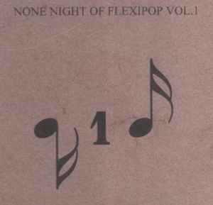 Various - None Night Of Flexipop Vol. 1 album cover