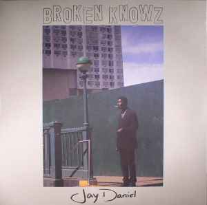 Jay Daniel - Broken Knowz album cover