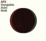 AFX – Hangable Auto Bulb (2005, Digipak, CD) - Discogs