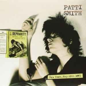 Patti Smith - Depravity (New York May 28th 1975)