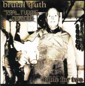 Brutal Truth - Table For Two