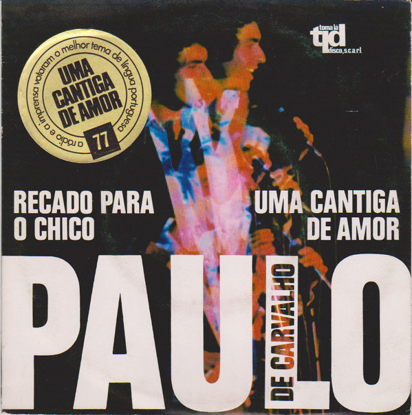 télécharger l'album Paulo De Carvalho - Recado Para O Chico Uma Cantiga De Amor