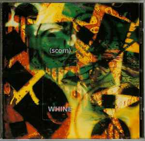 Scorn - Whine