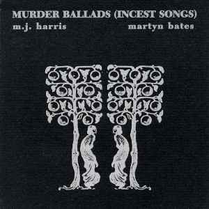 Mick Harris - Murder Ballads (Incest Songs)