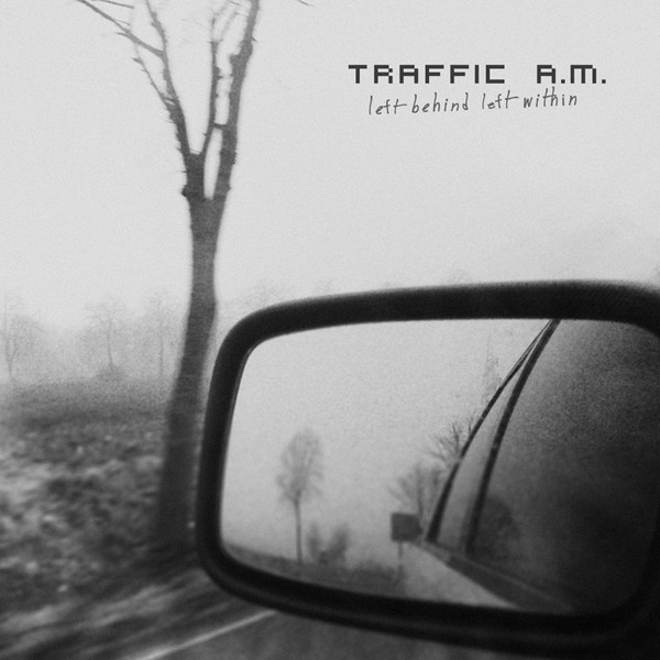 télécharger l'album Traffic AM - Left Behind Left Within