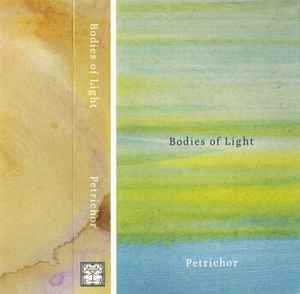 Bodies Of Light - Petrichor album cover