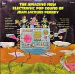 Cover of The Amazing New Electronic Pop Sound Of Jean Jacques Perrey, 1968, Vinyl