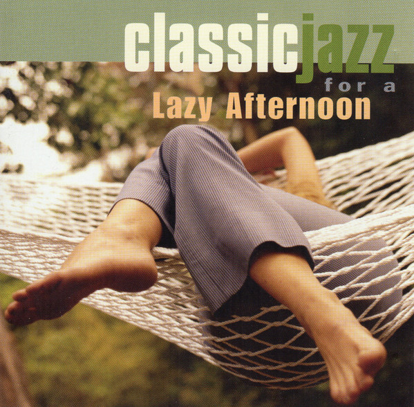 descargar álbum Various - Classic Jazz For A Lazy Afternoon