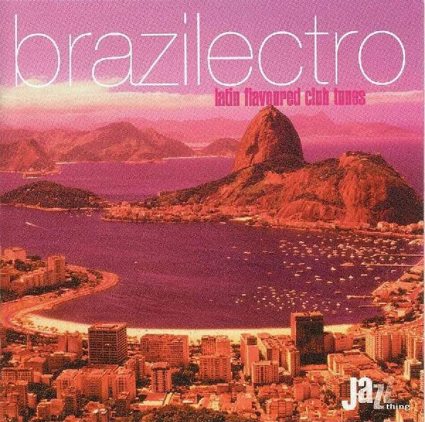 Brazilectro: Latin Flavoured Club Tunes (2000, CD) - Discogs