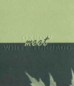 Oxbow - Oxbow Meet White Tornado album cover