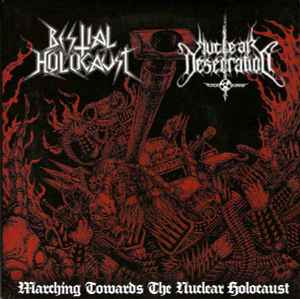 Bestial Holocaust - Marching Towards The Nuclear Holocaust