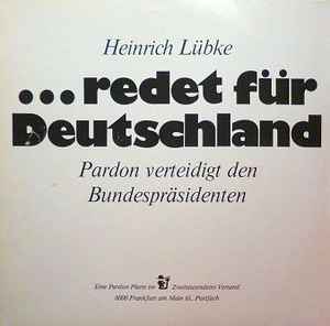 Heinrich Lübke - ...Redet Für Deutschland (Pardon Verteidigt Den Bundespräsidenten) Album-Cover
