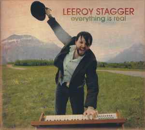 Leeroy Stagger - Everything Is Real album cover
