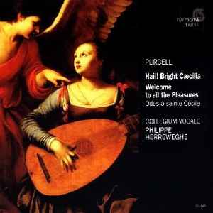 Henry Purcell - Hail! Bright Caecilia, Welcome To All Pleasures album cover